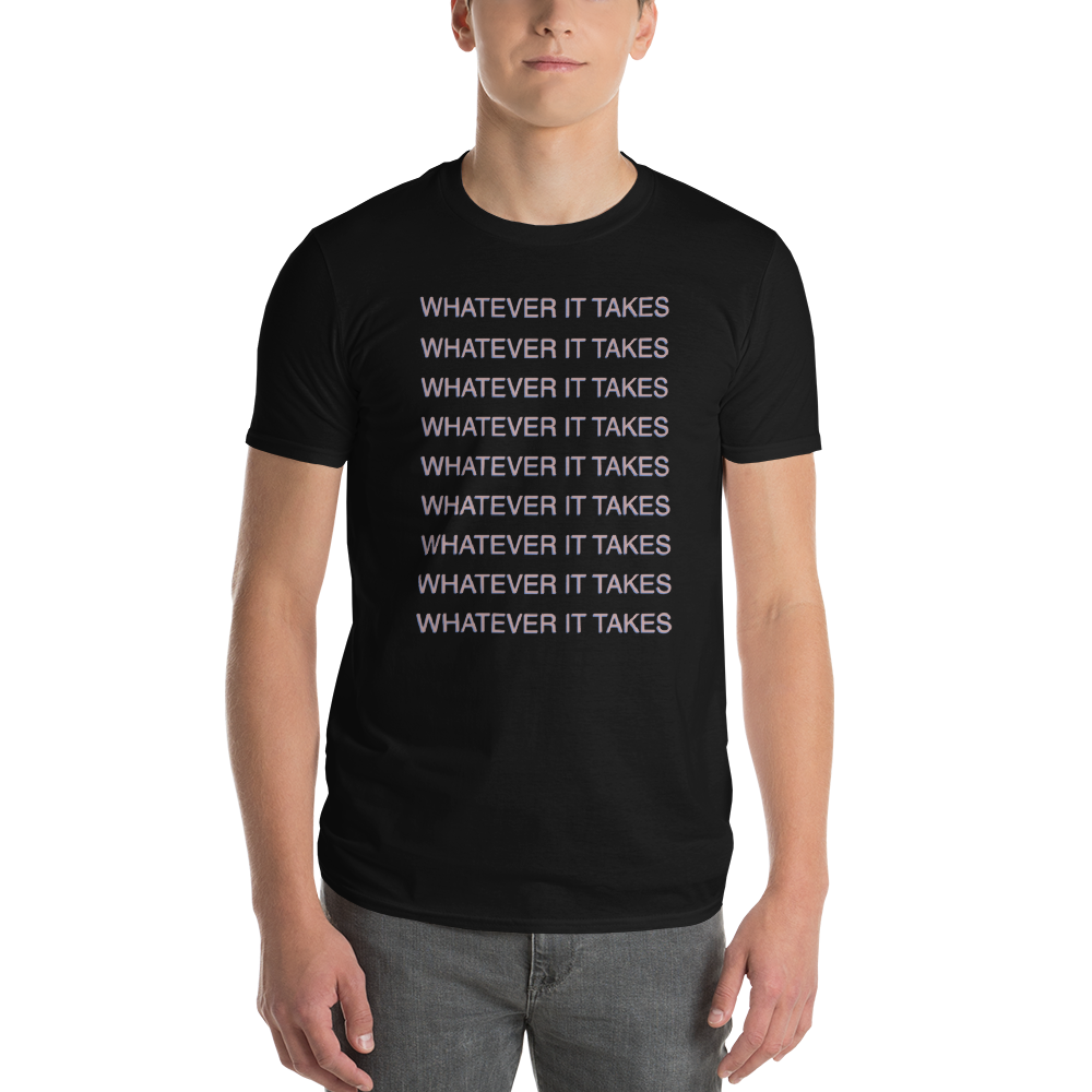 Whatever It Takes T-Shirt mockup