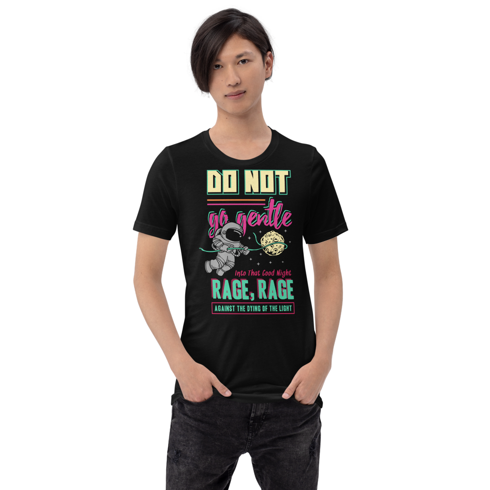 Do Not Go Gentle Unisex T-Shirt mockup