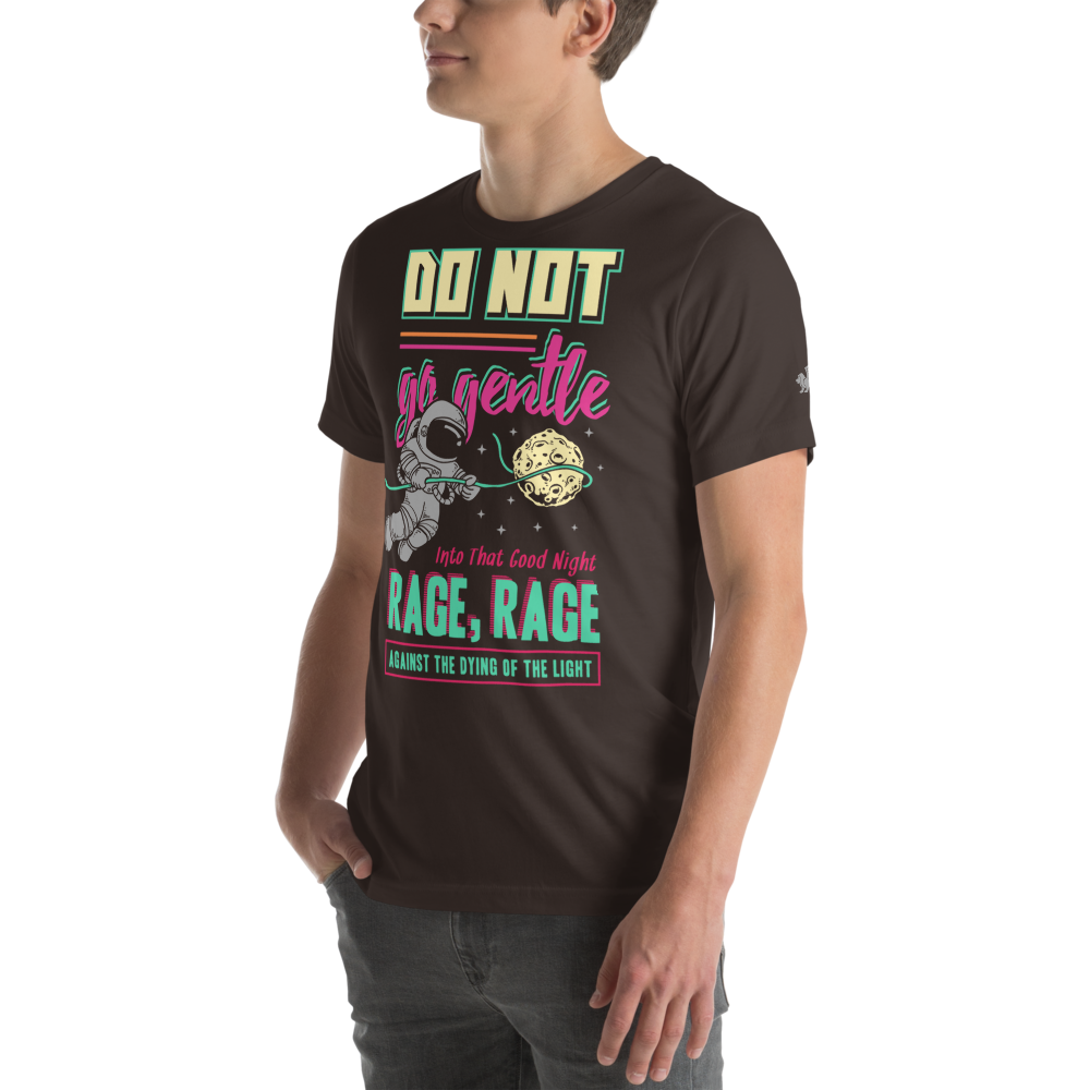 Do Not Go Gentle Unisex T-Shirt mockup