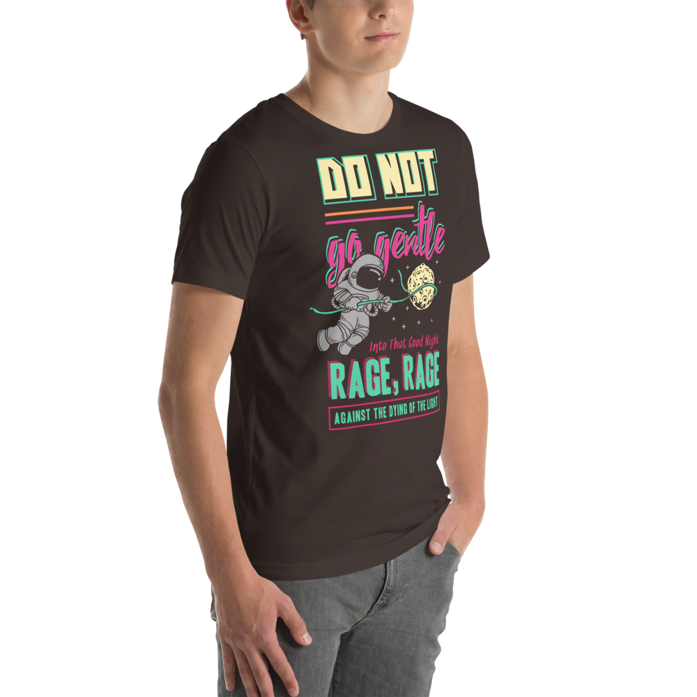 Do Not Go Gentle Unisex T-Shirt mockup