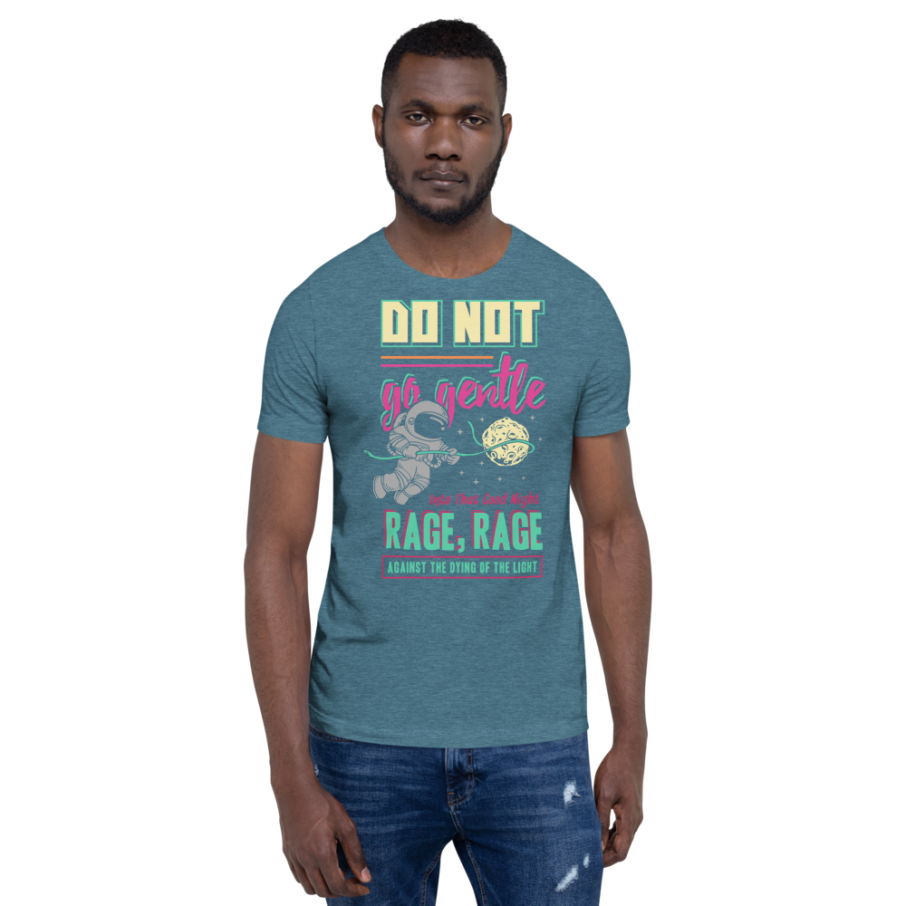 Do Not Go Gentle Unisex T-Shirt mockup