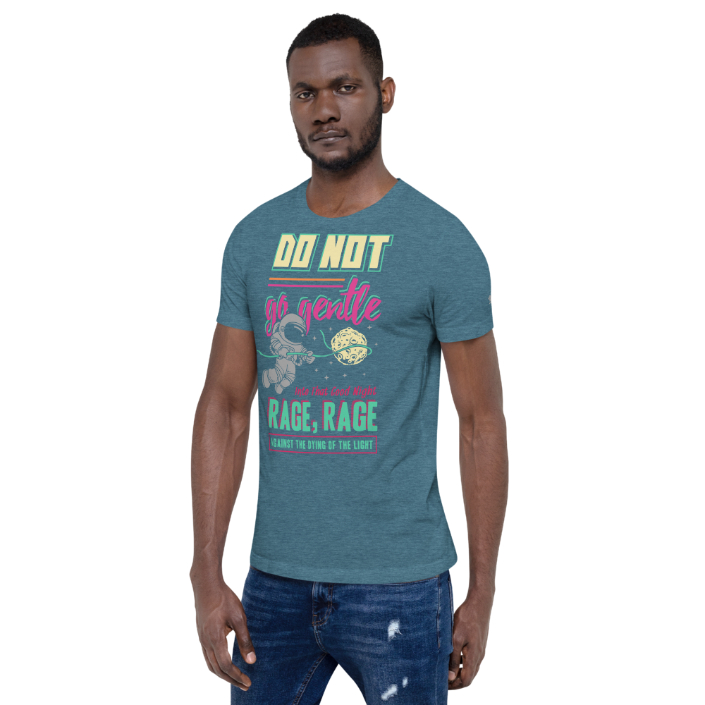 Do Not Go Gentle Unisex T-Shirt mockup