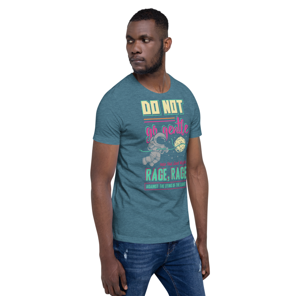 Do Not Go Gentle Unisex T-Shirt mockup