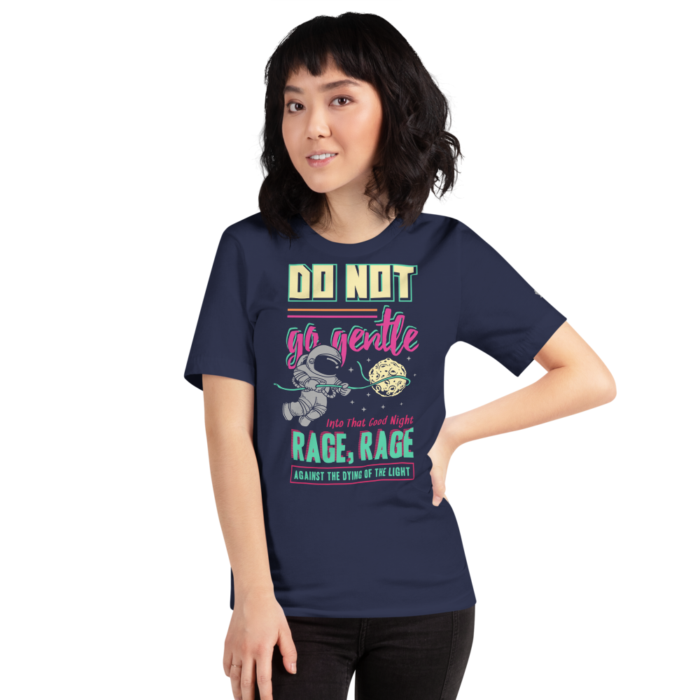 Do Not Go Gentle Unisex T-Shirt